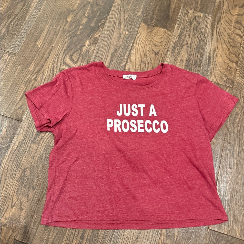 Women's Size XL Maroon Graphic Tee - Just A Prosecco - Crop style